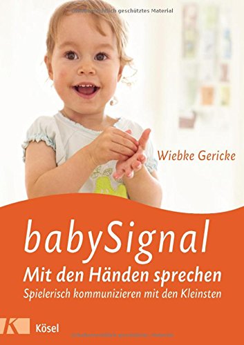Gebärdensprache als Hilfsmittel zur Kommunikation mit Babies und Kleinkindern